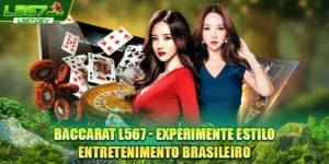 Baccarat L567 - Experimente Estilo Entretenimento Brasileiro