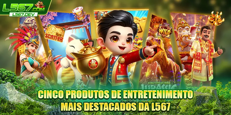 Cinco produtos de entretenimento mais destacados da L567