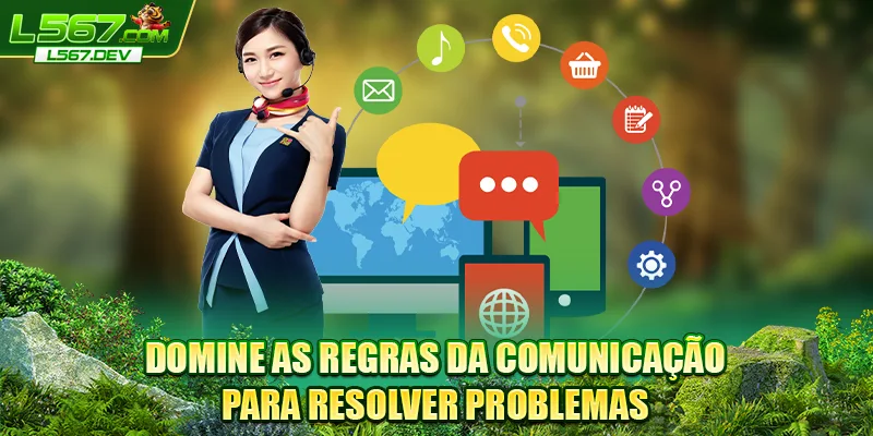 Domine as regras da comunicação para resolver problemas