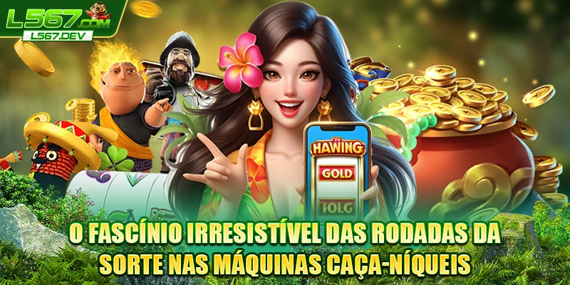 O fascínio irresistível das rodadas da sorte nas máquinas caça-níqueis