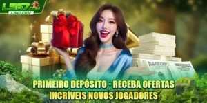 Primeiro Depósito - Receba Ofertas Incríveis Novos Jogadores