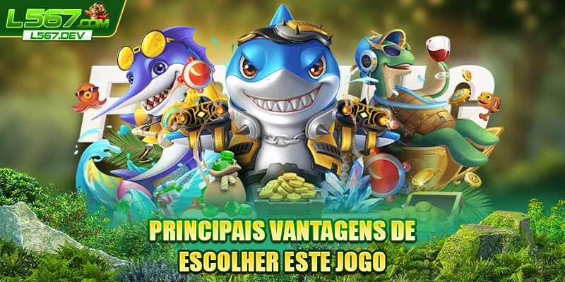 Principais vantagens de escolher este jogo Principais vantagens de escolher este jogo