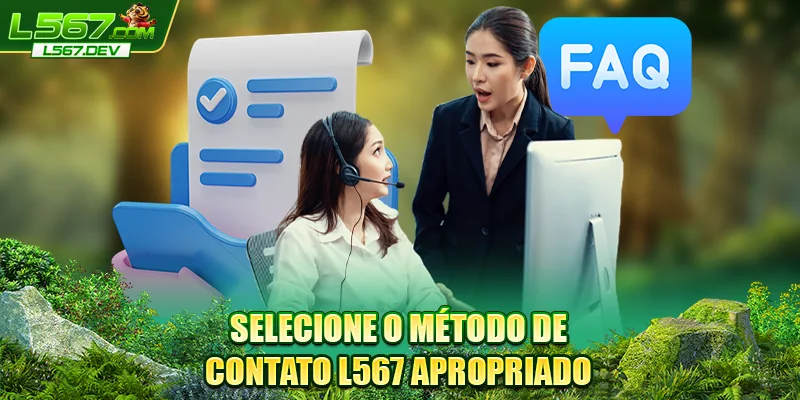 Selecione o método de contato L567 apropriado
