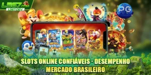 Slots Online Confiáveis - Desempenho Mercado Brasileiro
